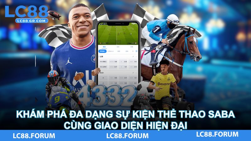 Khám phá đa dạng sự kiện thể thao Saba tại LC88 cùng giao diện hiện đại